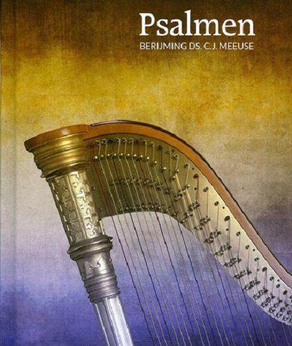 Psalmberijming ds. C.J. Meeuse [lichtbeschadigd]